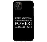 Sei ancora e oggi, come sempre, un povero comunista Custodia per iPhone 11 Pro Max