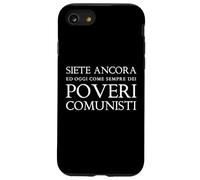 Sei ancora e oggi, come sempre, un povero comunista Custodia per iPhone SE (2020) / 7/8