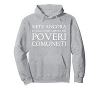 Sei Ancora e Oggi Come Sempre Un povero Comunista Felpa con Cappuccio, Unisex per Adulti, Grigio Melange, L