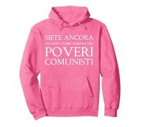 Sei Ancora e Oggi Come Sempre Un povero Comunista Felpa con Cappuccio, Unisex per Adulti, Rosa Acceso, S