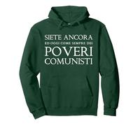 Sei Ancora e Oggi Come Sempre Un povero Comunista Felpa con Cappuccio, Unisex per Adulti, Verde Foresta, XXL