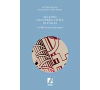 Sei anni di guerra civile in Italia. Un libro bruciato dai nazisti