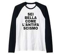 Sei Bella Come L'ANTIFASCISMO Maglia con Maniche Raglan