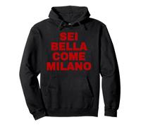 Sei Bella Come Milano Felpa con Cappuccio