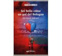 Sei bella come un goal del Bologna (ma dipende quale gol)
