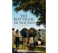 Sei bottiglie di nocino: un giallo a Villa delle Querce