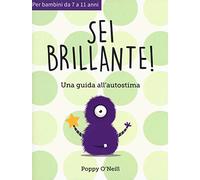 Sei brillante. Una guida all'autostima