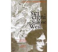 Sei cigni per Simone Weil. L'allieva e il maestro gentile