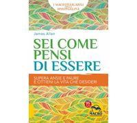 Sei Come Pensi di Essere di James Allen, 2022, Macro Edizioni