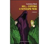Sei... contro i fantasmi neri