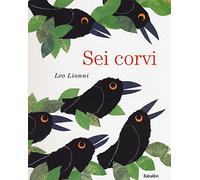 Sei corvi. Ediz. a colori