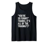 Sei così Divertente Grazie è Tutto Il Trauma Citazione dicendo Canotta
