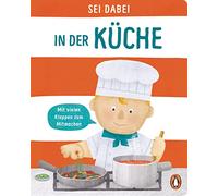 Sei dabei! - In der Küche: Pappbilderbuch mit vielen Klappen zum Mitmachen ab 2 Jahren: 4
