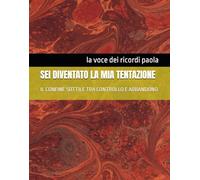 SEI DIVENTATO LA MIA TENTAZIONE: IL CONFINE SOTTILE TRA CONTROLLO E ABBANDONO