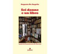 Sei donne e un libro. I gialli del commissario Vincenzi