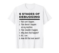 Sei Fasi di debug - Progettazione Divertente per sviluppatori di Software Maglietta