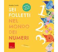 Sei folletti nel mondo dei numeri. Imparo con i sei folletti
