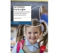 Sei folletti tra le righe. Percorso di lettura, scrittura e attività sulle emozioni per la scuola primaria