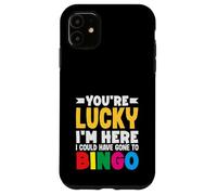 Sei fortunato che sono qui avrebbe potuto andare a bingo Custodia per iPhone 11