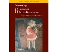 Sei frammenti - Sei piccoli Divertimenti arrangiamenti di | arrangements by Giulio Luciani