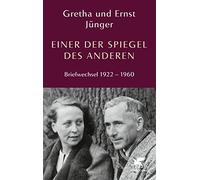 Sei friedlich, mein Schatz: Aus dem Briefwechsel von Gretha und Ernst Jünger