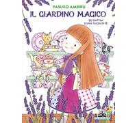 Sei gattini e una tazza di tè. Il giardino magico