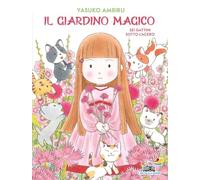 SEI GATTINI SOTTO L'ACERO. IL GIARDINO MAGICO - YASUKO AMBIRU - Piemme