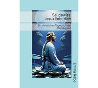 Sei gewiss: Jesus liebt dich: Ein christliches Tagebuch der Dankbarkeit