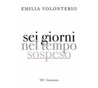 Sei giorni nel tempo sospeso