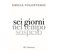 Sei giorni nel tempo sospeso
