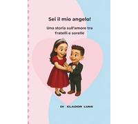 Sei il mio angelo!: Una storia sull’amore tra fratelli e sorelle