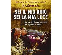 Sei il mio buio, sei la mia luce