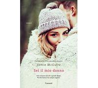 Sei il mio danno