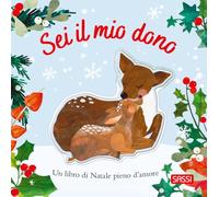 Sei il mio dono. Ediz. a colori