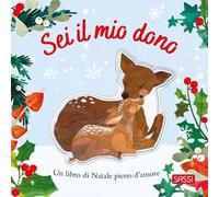 Sei il mio dono – Ediz. a colori – Sassi Junior