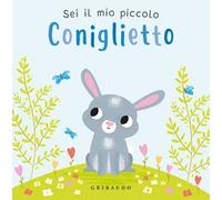 Sei il mio piccolo coniglietto. Ediz. a colori
