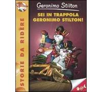 Sei in trappola, Geronimo Stilton! Ediz. illustrata