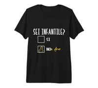 Sei Infantile? Non direi. Frase Buffa Divertenti Umoristiche Maglietta Premium