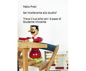 Sei intollerante allo studio?: Trova il tuo stile con i 6 passi di Studente Vincente!
