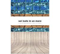 Sei isole in un mare, di C. Mackinolty, M. Di Girolamo, 2017, Youcanprint - ER