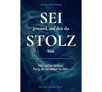 Sei jemand, auf den du stolz bist: Hör auf zu driften. Fang an du selbst zu sein.