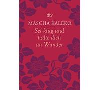 Mascha Kaleko Sei klug und halte Dich an Wunder (Tascabile)
