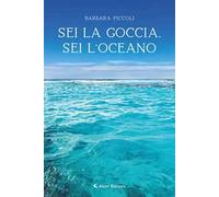 Sei la goccia, sei l'oceano