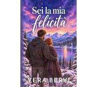 Sei la mia felicità: Un romance small town single mom