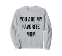 Sei la mia mamma preferita Felpa