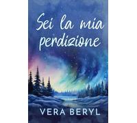 Sei la mia perdizione: Un romance small town found family