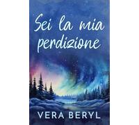 Sei la mia perdizione: Un romance small town found family
