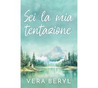 Sei la mia tentazione: Un romance small town grumpy-sunshine