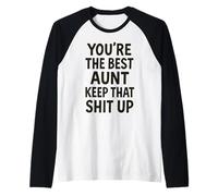 Sei la Zia Migliore, Continua così Maglia con Maniche Raglan