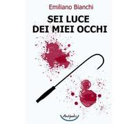 Sei luce dei miei occhi